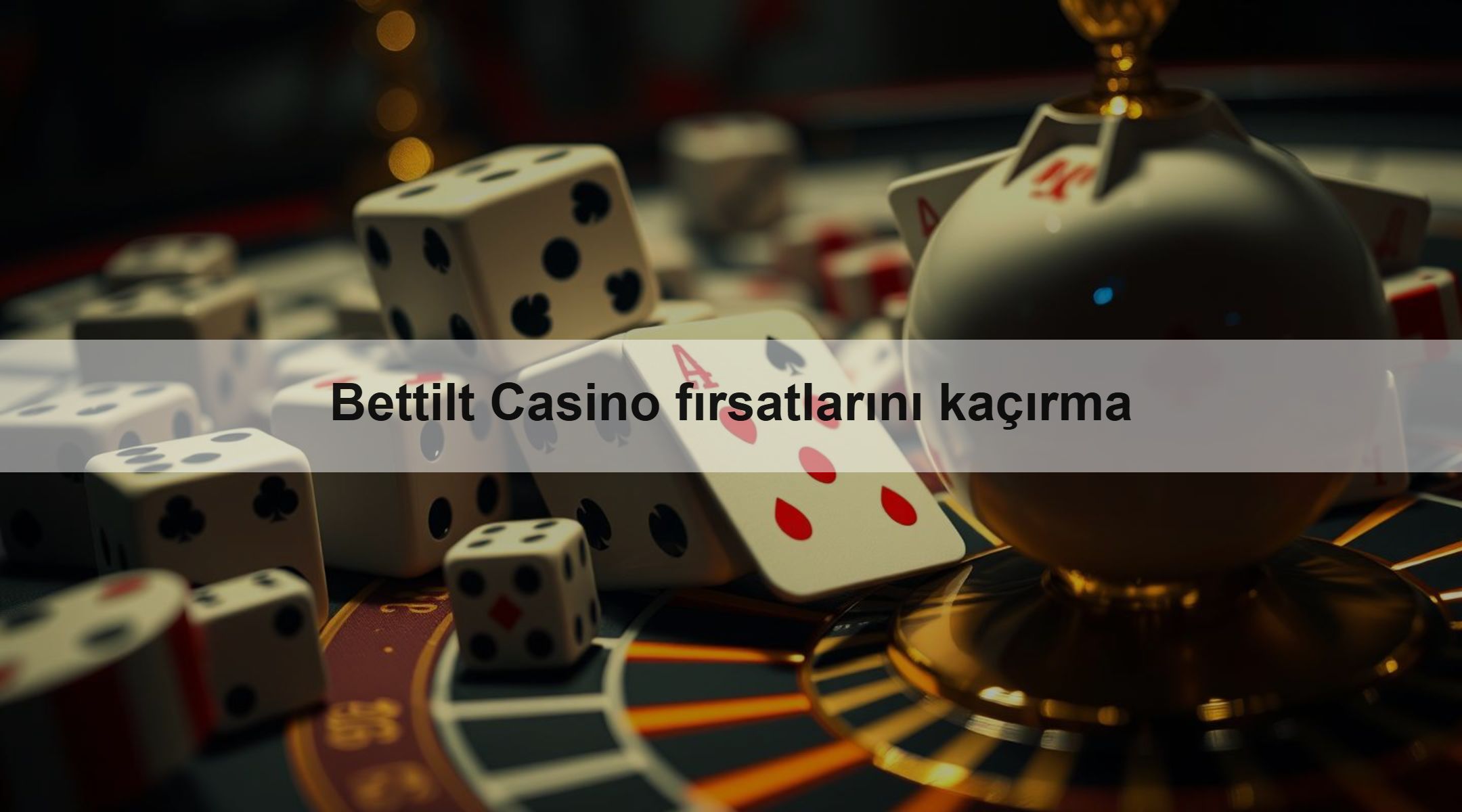Bettilt Casino fırsatlarını kaçırma